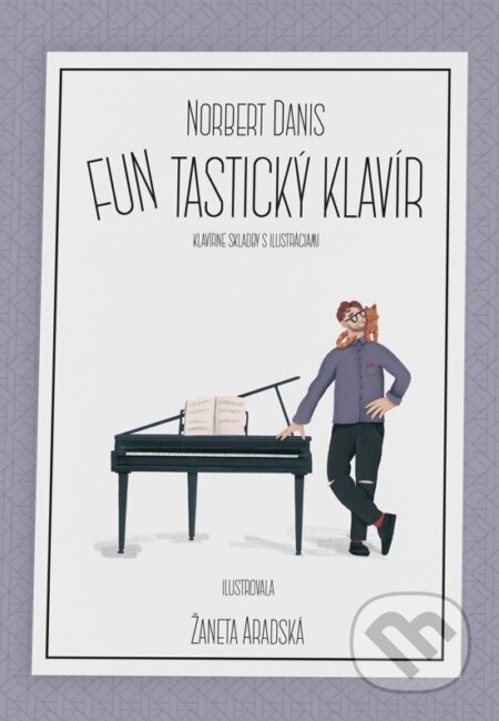 Kniha: FUNtastický klavír (Norbert Daniš). Norbert Danis, 2025 Kniha: FUNtastický klavír (Norbert Daniš). Norbert Danis, 2025