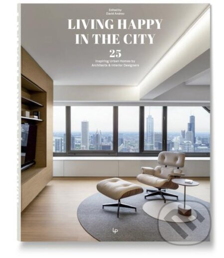 Kniha: Living Happy In The City (David Andreu Bach). , 2025 Kniha: Living Happy In The City (David Andreu Bach). , 2025