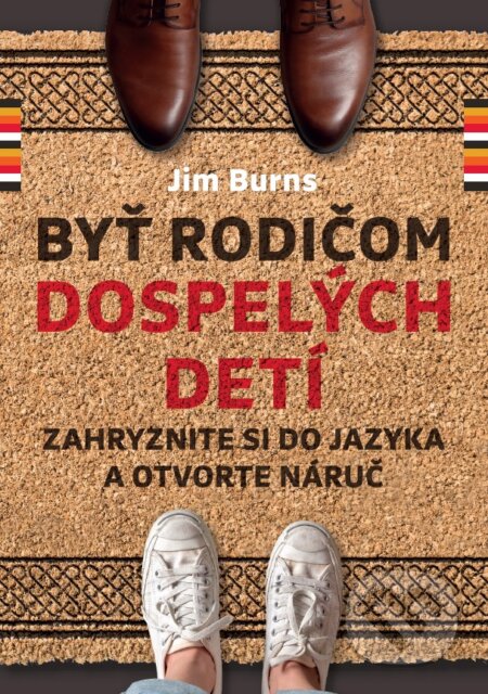 Kniha: Byť rodičom dospelých detí (Jim Burns). Porta Libri, 2025 Kniha: Byť rodičom dospelých detí (Jim Burns). Porta Libri, 2025