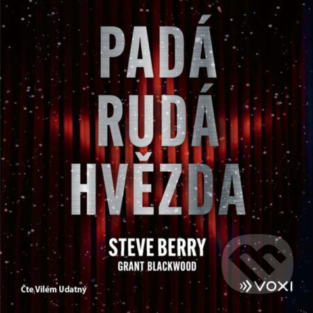Audiokniha: Padá rudá hvězda (Steve Berry a Grant Blackwood). Voxi, 2025 Audiokniha: Padá rudá hvězda (Steve Berry a Grant Blackwood). Voxi, 2025