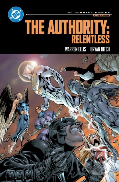 Kniha: The Authority: Relentless: DC Compact Comics Edition (Bryan Hitch a Warren Ellis). DC Comics, 2025 Kniha: The Authority: Relentless: DC Compact Comics Edition (Bryan Hitch a Warren Ellis). DC Comics, 2025