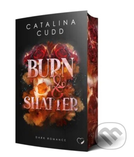 Kniha: Burn & Shatter (Catalina Cudd). , 2025 Kniha: Burn & Shatter (Catalina Cudd). , 2025