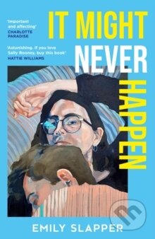 Kniha: It Might Never Happen (Emily Slapper). HarperCollins Publishers, 2025 Kniha: It Might Never Happen (Emily Slapper). HarperCollins Publishers, 2025
