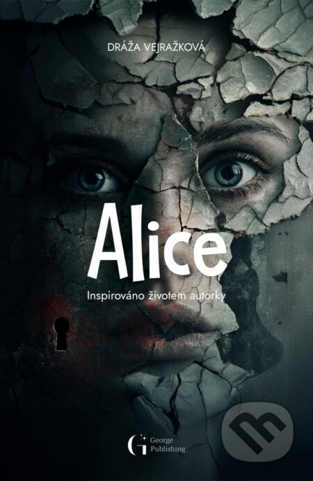 Kniha: Alice (Dráža Vejražková). George Publishing, 2025 Kniha: Alice (Dráža Vejražková). George Publishing, 2025
