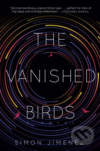 Kniha: The Vanished Birds (Simon Jimenez). Del Rey, 1900 Kniha: The Vanished Birds (Simon Jimenez). Del Rey, 1900
