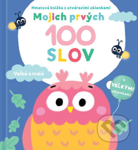 Kniha: Mojich prvých 100 slov: Veľké a malé (YoYo Books). YoYo Books, 2025 Kniha: Mojich prvých 100 slov: Veľké a malé (YoYo Books). YoYo Books, 2025
