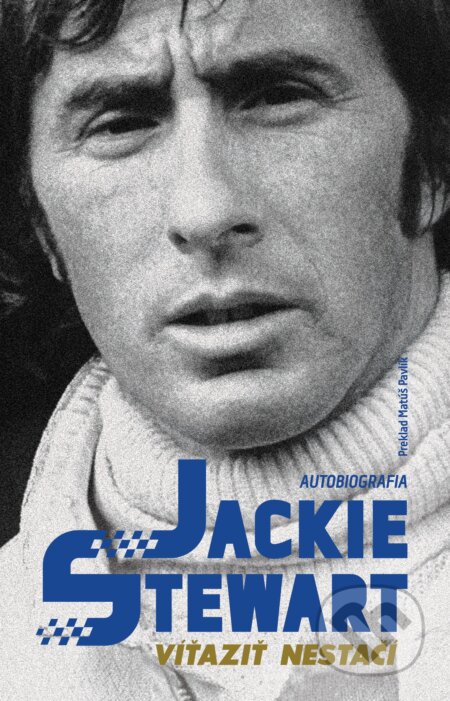 Kniha: Víťaziť nestačí (Jackie Stewart). mamaš, 2025 Kniha: Víťaziť nestačí (Jackie Stewart). mamaš, 2025