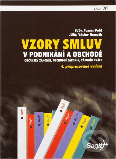 Kniha: Vzory smluv v podnikání a obchodě (Věslav Nemeth a Tomáš Pohl). Sagit, 1997 Kniha: Vzory smluv v podnikání a obchodě (Věslav Nemeth a Tomáš Pohl). Sagit, 1997