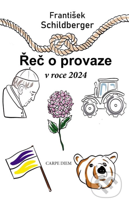 Kniha: Řeč o provaze v roce 2024 (František Schildberger). Carpe diem, 2025 Kniha: Řeč o provaze v roce 2024 (František Schildberger). Carpe diem, 2025