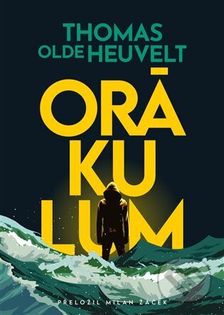Kniha: Orákulum (Thomas Olde Heuvelt). Argo, 2025 Kniha: Orákulum (Thomas Olde Heuvelt). Argo, 2025