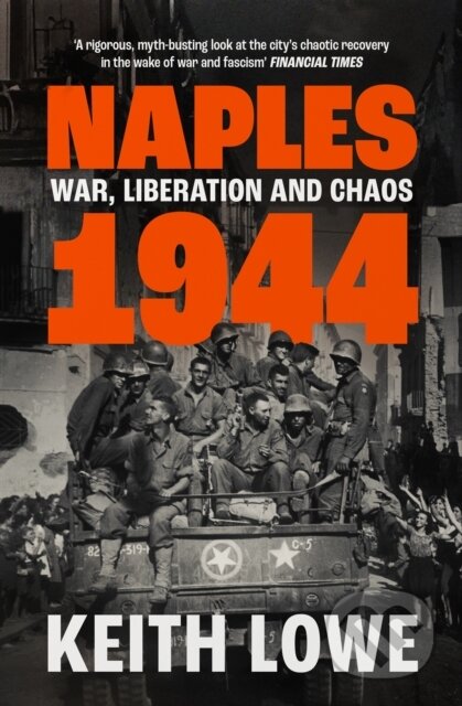 Kniha: Naples 1944 (Keith Lowe). HarperCollins Publishers, 2025 Kniha: Naples 1944 (Keith Lowe). HarperCollins Publishers, 2025