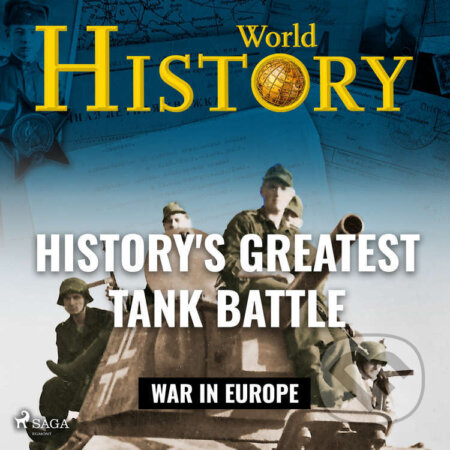 Audiokniha: History's Greatest Tank Battle (EN) (World History). Saga Egmont, 2025 Audiokniha: History's Greatest Tank Battle (EN) (World History). Saga Egmont, 2025