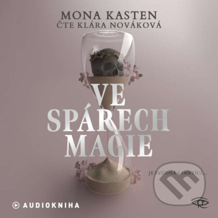 Audiokniha: Ve spárech magie (Mona Kasten). Kanopa, 2025 Audiokniha: Ve spárech magie (Mona Kasten). Kanopa, 2025