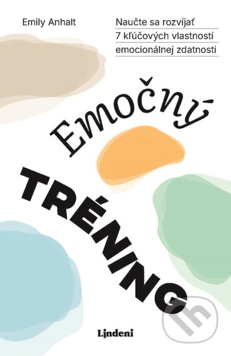 Kniha: Emočný tréning (Emily Anhalt). Lindeni, 2025 Kniha: Emočný tréning (Emily Anhalt). Lindeni, 2025