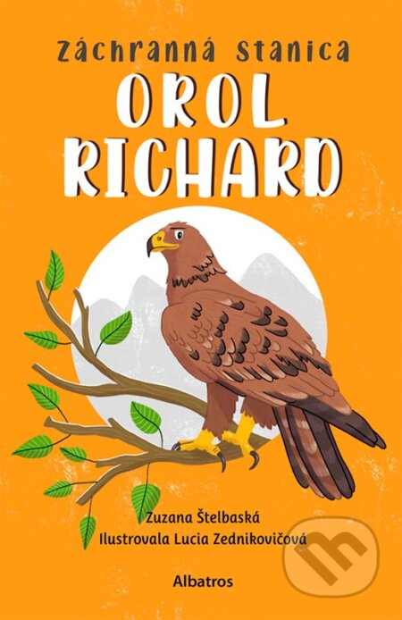 Kniha: Záchranná stanica: Orol Richard (Zuzana Štelbaská). Albatros SK, 2025 Kniha: Záchranná stanica: Orol Richard (Zuzana Štelbaská). Albatros SK, 2025
