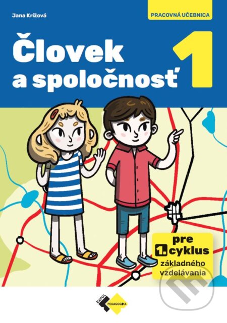 Kniha: Človek a spoločnosť 1 (Jana Krížová). Expol Pedagogika, 2025 Kniha: Človek a spoločnosť 1 (Jana Krížová). Expol Pedagogika, 2025