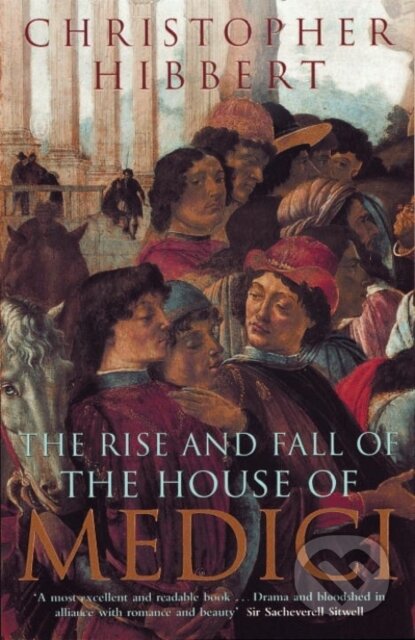 Kniha: The Rise and Fall of the House of Medici (Christopher Hibbert). Penguin Books, 1979 Kniha: The Rise and Fall of the House of Medici (Christopher Hibbert). Penguin Books, 1979
