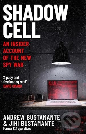 Kniha: Shadow Cell (Andrew Bustamante a Jihi Bustamante). Headline Book, 2025 Kniha: Shadow Cell (Andrew Bustamante a Jihi Bustamante). Headline Book, 2025