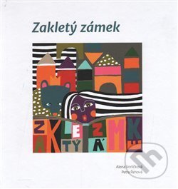 Kniha: Zakletý zámek (Alena Vorlíčková). Městská knihovna Polička, 2017 Kniha: Zakletý zámek (Alena Vorlíčková). Městská knihovna Polička, 2017
