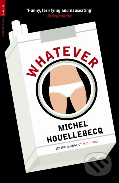 Kniha: Whatever (Michel Houellebecq). Serpents Tail, 2011 Kniha: Whatever (Michel Houellebecq). Serpents Tail, 2011