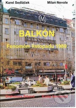 Kniha: Balkón (Karel Sedláček a Milan Nevole). EVA, 2014 Kniha: Balkón (Karel Sedláček a Milan Nevole). EVA, 2014