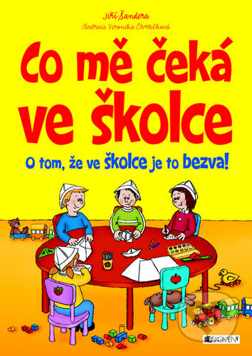 Kniha: Co mě čeká ve školce (Jiří Šandera). Fragment, 2013 Kniha: Co mě čeká ve školce (Jiří Šandera). Fragment, 2013