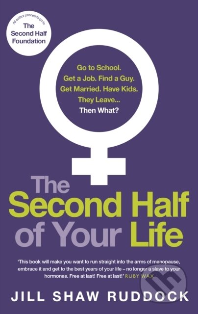 Kniha: The Second Half of Your Life (Jill Shaw Ruddock). Vermilion, 2015 Kniha: The Second Half of Your Life (Jill Shaw Ruddock). Vermilion, 2015