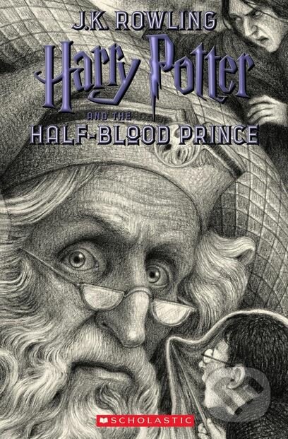 Kniha: Harry Potter and the Half-Blood Prince (J.K. Rowling). Scholastic, 2018 Kniha: Harry Potter and the Half-Blood Prince (J.K. Rowling). Scholastic, 2018