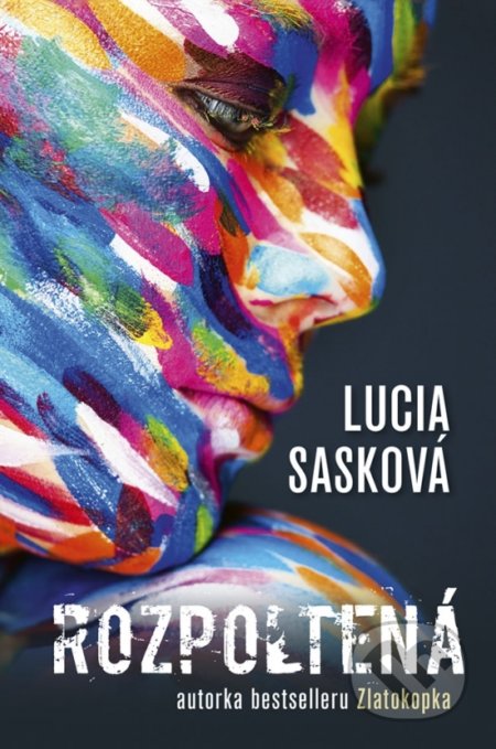Kniha: Rozpoltená (Lucia Sasková), 2018 Kniha: Rozpoltená (Lucia Sasková), 2018