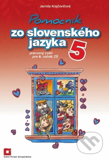 Kniha: Pomocník zo slovenského jazyka 5 (Jarmila Krajčovičová). Orbis Pictus Istropolitana, 2018 Kniha: Pomocník zo slovenského jazyka 5 (Jarmila Krajčovičová). Orbis Pictus Istropolitana, 2018