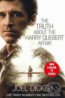 Kniha: The Truth about the Harry Quebert Affair (Joël Dicker). Quercus, 2018 Kniha: The Truth about the Harry Quebert Affair (Joël Dicker). Quercus, 2018