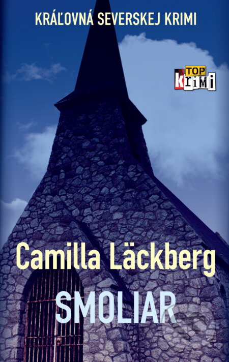 Kniha: Smoliar (Camilla Läckberg). Slovart, 2018 Kniha: Smoliar (Camilla Läckberg). Slovart, 2018