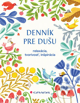 Kniha: Denník pre dušu (Grada). Grada, 2018 Kniha: Denník pre dušu (Grada). Grada, 2018