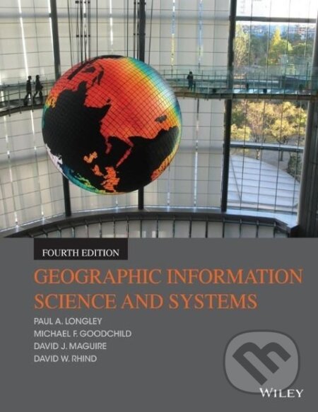 Kniha: Geographic Information Science and Systems (Paul A. Longley). John Wiley & Sons, 2015 Kniha: Geographic Information Science and Systems (Paul A. Longley). John Wiley & Sons, 2015