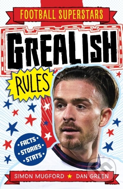 Kniha: Football Superstars: Grealish Rules (Simon Mugford). Hachette Childrens Group, 2022 Kniha: Football Superstars: Grealish Rules (Simon Mugford). Hachette Childrens Group, 2022