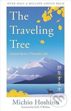 Kniha: The Traveling Tree (Michio Hoshino). Octopus Publishing Group, 2025 Kniha: The Traveling Tree (Michio Hoshino). Octopus Publishing Group, 2025