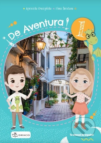 Kniha: De Aventura! - učebnice (Agnieszka Kruszyňska a Ilona Smietana). Draco, 2025 Kniha: De Aventura! - učebnice (Agnieszka Kruszyňska a Ilona Smietana). Draco, 2025