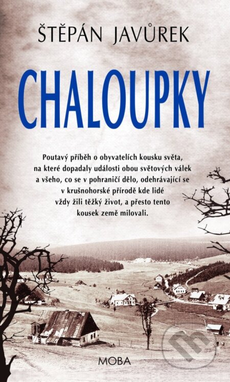 Kniha: Chaloupky (Štěpán Javůrek). Moba, 2025 Kniha: Chaloupky (Štěpán Javůrek). Moba, 2025