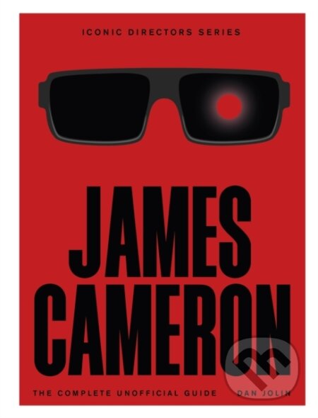 Kniha: James Cameron (Dan Jolin). Quercus, 2025 Kniha: James Cameron (Dan Jolin). Quercus, 2025