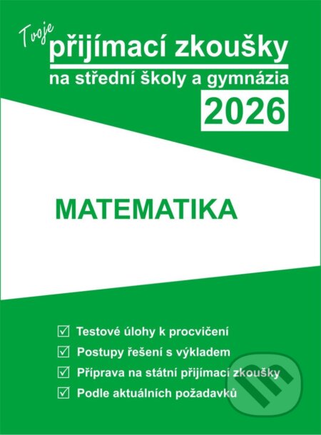 Kniha: Tvoje přijímací zkoušky 2026 na střední školy a gymnázia: Matematika (Gaudetop). Gaudetop, 2025 Kniha: Tvoje přijímací zkoušky 2026 na střední školy a gymnázia: Matematika (Gaudetop). Gaudetop, 2025