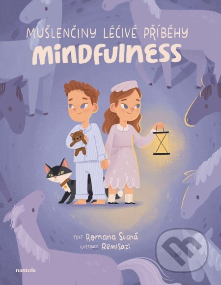 Kniha: Mušlenčiny léčivé příběhy: Mindfulness pro malé i velké (Romana Suchá a Remi Sazi). nastole, 2025 Kniha: Mušlenčiny léčivé příběhy: Mindfulness pro malé i velké (Romana Suchá a Remi Sazi). nastole, 2025