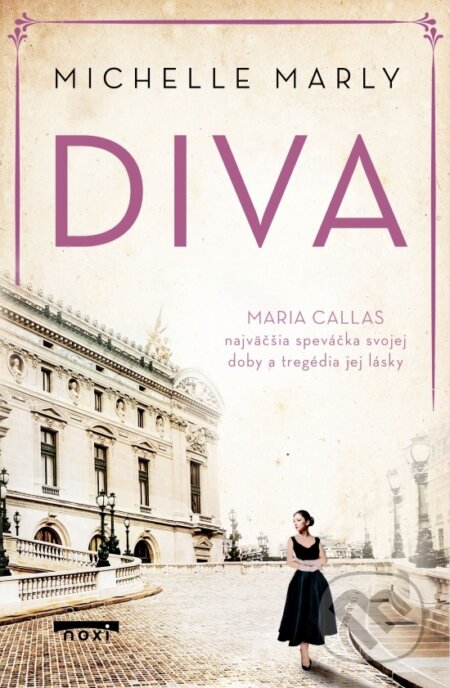 Kniha: Diva Maria Callas (Michelle Marly). NOXI, 2025 Kniha: Diva Maria Callas (Michelle Marly). NOXI, 2025