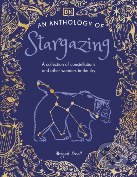 Kniha: An Anthology of Stargazing (DK). Dorling Kindersley, 2025 Kniha: An Anthology of Stargazing (DK). Dorling Kindersley, 2025