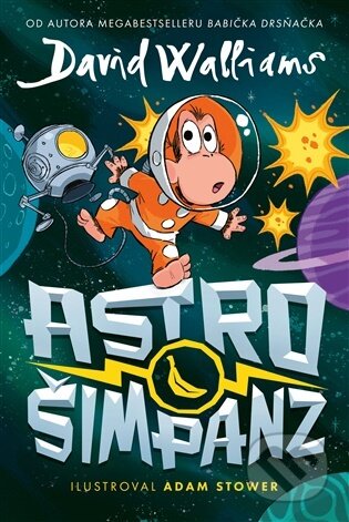 Kniha: Astrošimpanz (David Walliams). Argo, 2026 Kniha: Astrošimpanz (David Walliams). Argo, 2026
