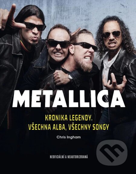 Kniha: Metallica (Chris Ingham a Joel McIver). Extra Publishing, 2025 Kniha: Metallica (Chris Ingham a Joel McIver). Extra Publishing, 2025