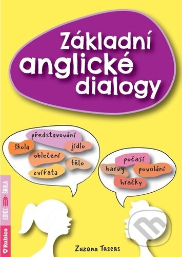 Kniha: Základní anglické dialogy (Zuzana Tascas). Rubico, 2025 Kniha: Základní anglické dialogy (Zuzana Tascas). Rubico, 2025