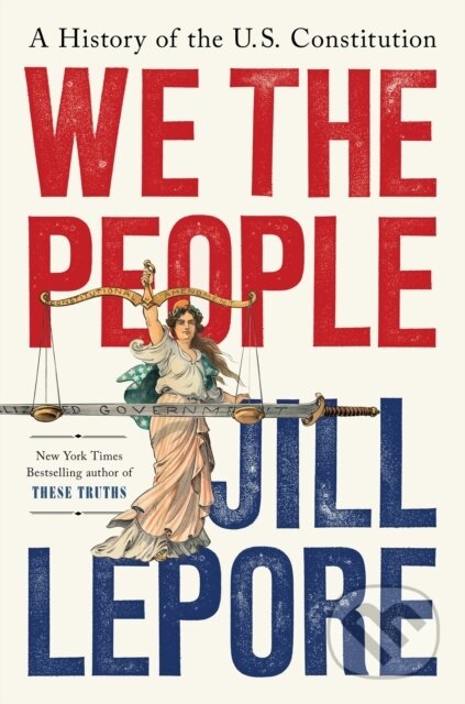 Kniha: We the People (Jill Lepore). John Murray, 2025 Kniha: We the People (Jill Lepore). John Murray, 2025