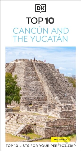 Kniha: DK Top 10 Cancun and the Yucatan (DK Travel). Dorling Kindersley, 2025 Kniha: DK Top 10 Cancun and the Yucatan (DK Travel). Dorling Kindersley, 2025