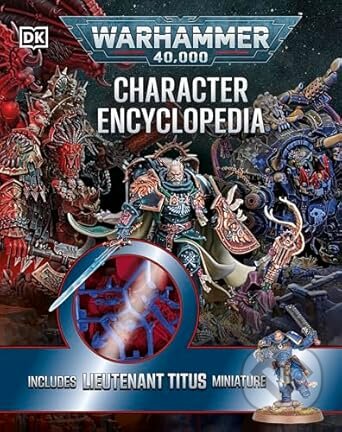 Kniha: Warhammer 40,000 Character Encyclopedia (Wade Pryce). Dorling Kindersley, 2025 Kniha: Warhammer 40,000 Character Encyclopedia (Wade Pryce). Dorling Kindersley, 2025