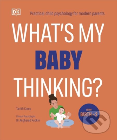 Kniha: Whats My Baby Thinking (Tanith Carey). Dorling Kindersley, 2025 Kniha: Whats My Baby Thinking (Tanith Carey). Dorling Kindersley, 2025